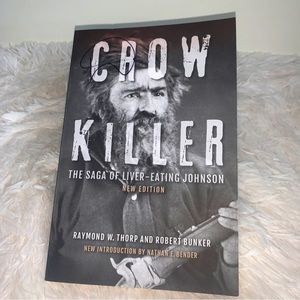 Crow Killer, New Edition : The Saga of Liver-Eating Johnson Paperback